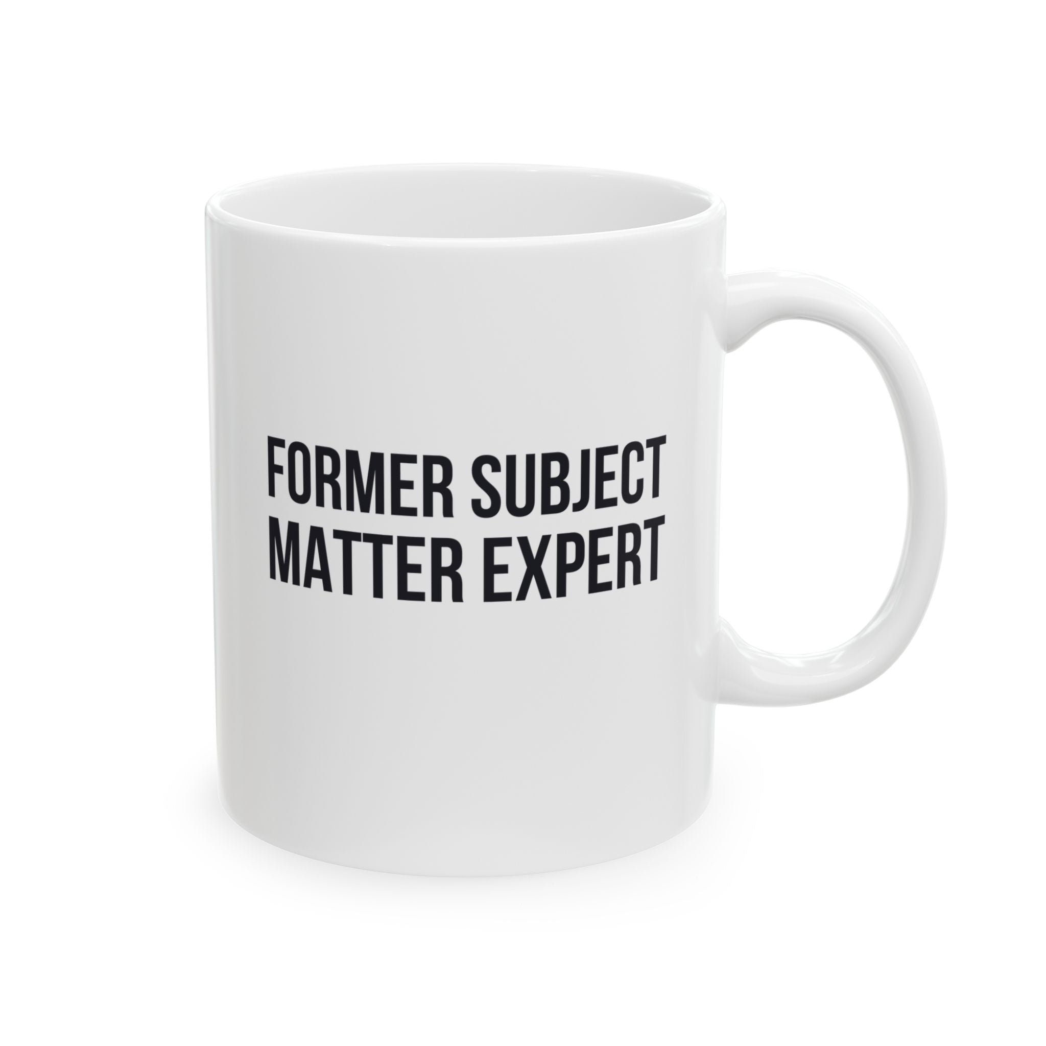 Funny Retirement Mug Gift for Government Employees — "Former Subject Matter Expert" Ceramic Coffee Cup (11oz)