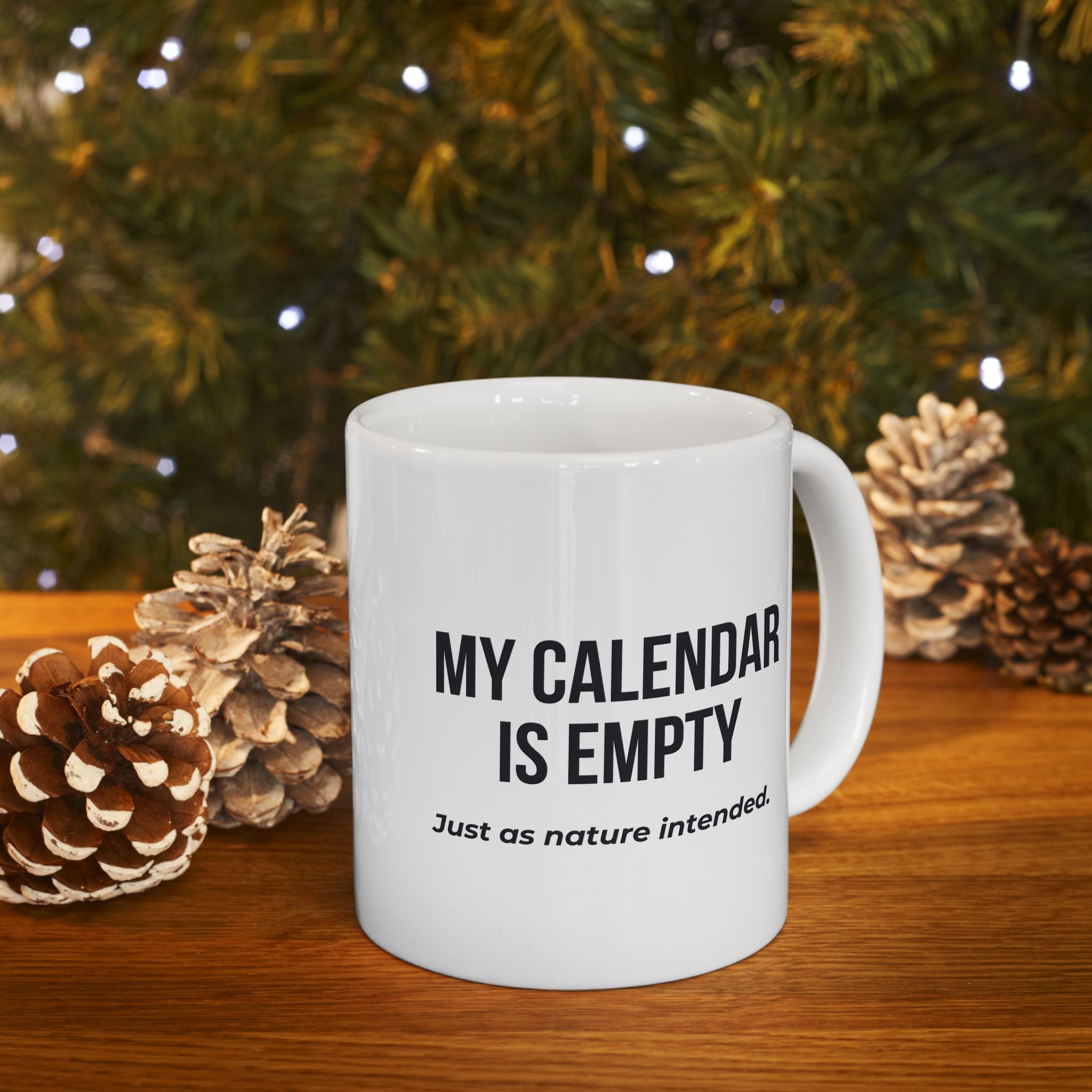Funny Retirement Mug Gift for Government Employees — "My Calendar Is Empty - Just as Nature Intended" Ceramic Coffee Cup (11oz)