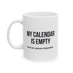 Funny Retirement Mug Gift for Government Employees — "My Calendar Is Empty - Just as Nature Intended" Ceramic Coffee Cup (11oz)