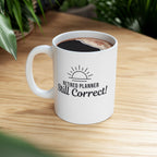 Funny Retirement Mug Gift for Planners— "Retired Planner - Still Correct" Ceramic Coffee Cup (11oz)