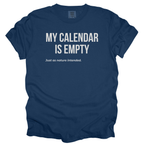 My Calendar Is Empty... Just As Nature Intended | Comfort Colors® Garment-Dyed T-Shirt Humor Gift for Retirees Funny