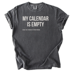 My Calendar Is Empty... Just As Nature Intended | Comfort Colors® Garment-Dyed T-Shirt Humor Gift for Retirees Funny