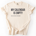 My Calendar Is Empty... Just As Nature Intended | Comfort Colors® Garment-Dyed T-Shirt Humor Gift for Retirees Funny