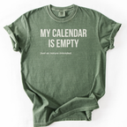 My Calendar Is Empty... Just As Nature Intended | Comfort Colors® Garment-Dyed T-Shirt Humor Gift for Retirees Funny