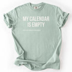 My Calendar Is Empty... Just As Nature Intended | Comfort Colors® Garment-Dyed T-Shirt Humor Gift for Retirees Funny
