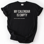 My Calendar Is Empty... Just As Nature Intended | Comfort Colors® Garment-Dyed T-Shirt Humor Gift for Retirees Funny