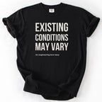 Existing Conditions May Vary | Funny Engineering & Construction Comfort Colors® T-Shirt Gift for Engineers Humor Gift Shirt