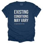 Existing Conditions May Vary | Funny Engineering & Construction Comfort Colors® T-Shirt Gift for Engineers Humor Gift Shirt