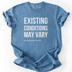Existing Conditions May Vary | Funny Engineering & Construction Comfort Colors® T-Shirt Gift for Engineers Humor Gift Shirt