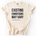 Existing Conditions May Vary | Funny Engineering & Construction Comfort Colors® T-Shirt Gift for Engineers Humor Gift Shirt