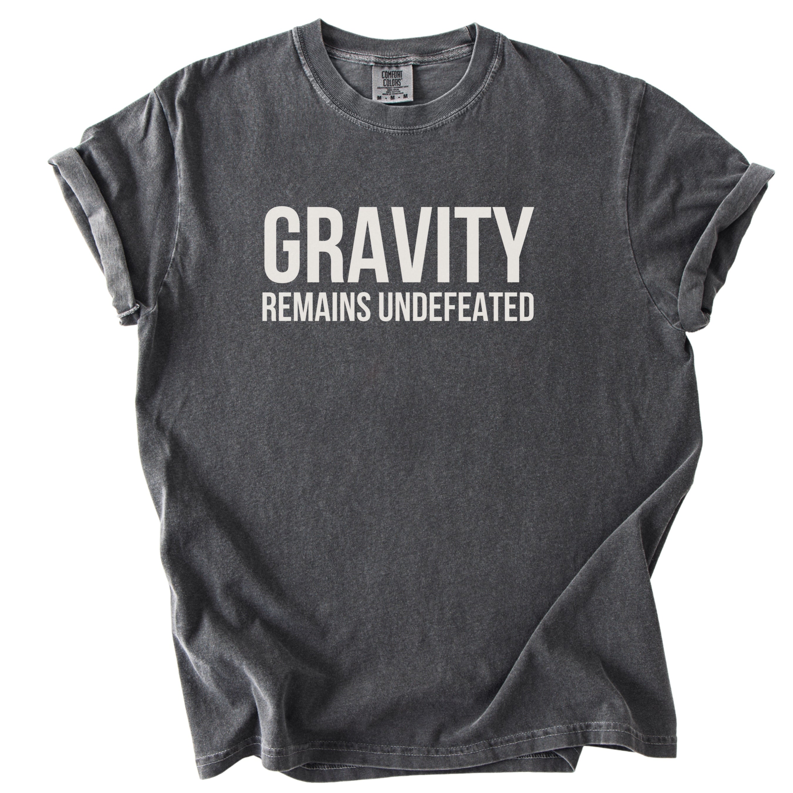 Gravity Remains Undefeated | Funny Engineer Comfort Colors® T-Shirt Gift for Engineers