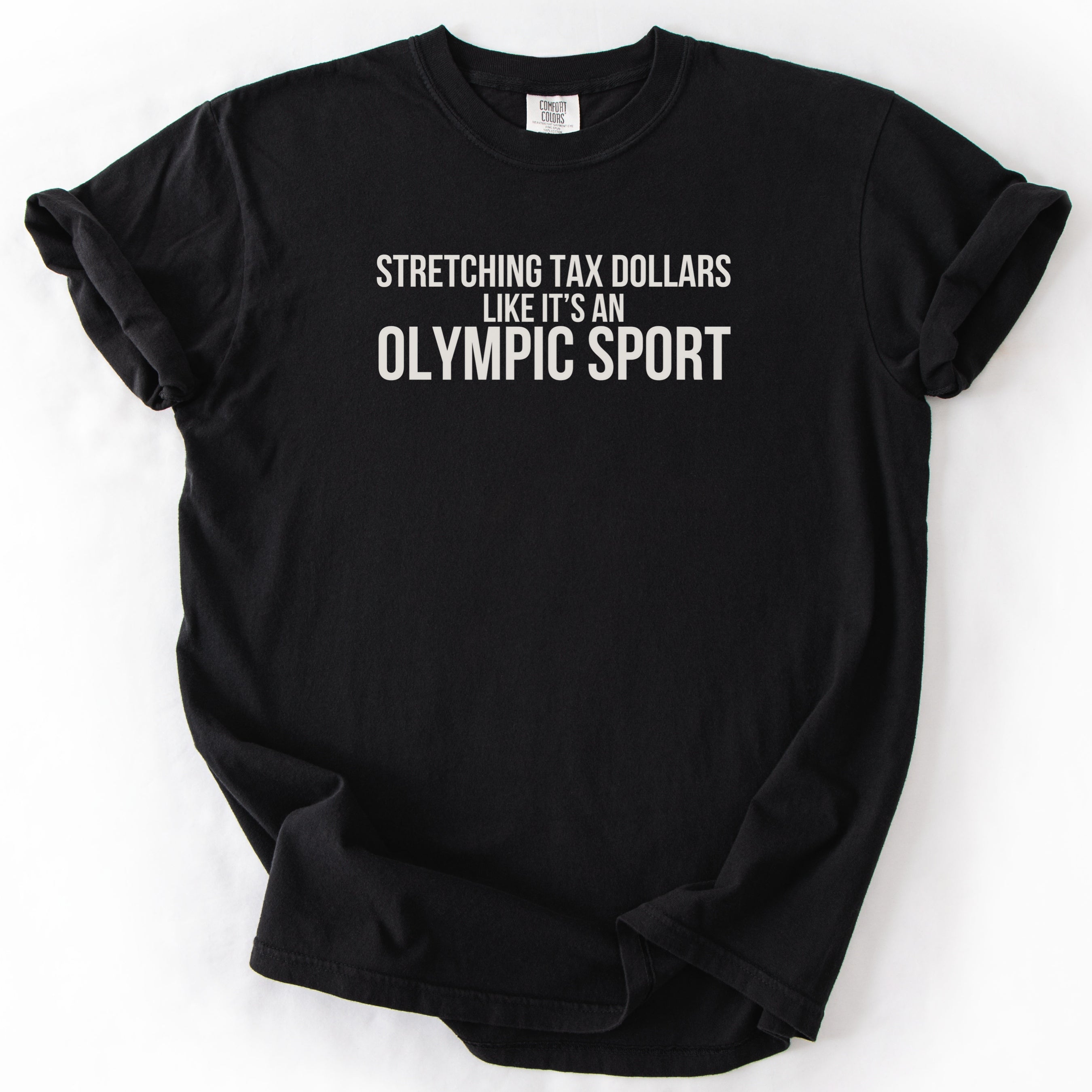 Stretching Tax Dollars Like it's an Olympic Sport T-Shirt | Funny Gift for Government Office Workers Gift for Public Servants