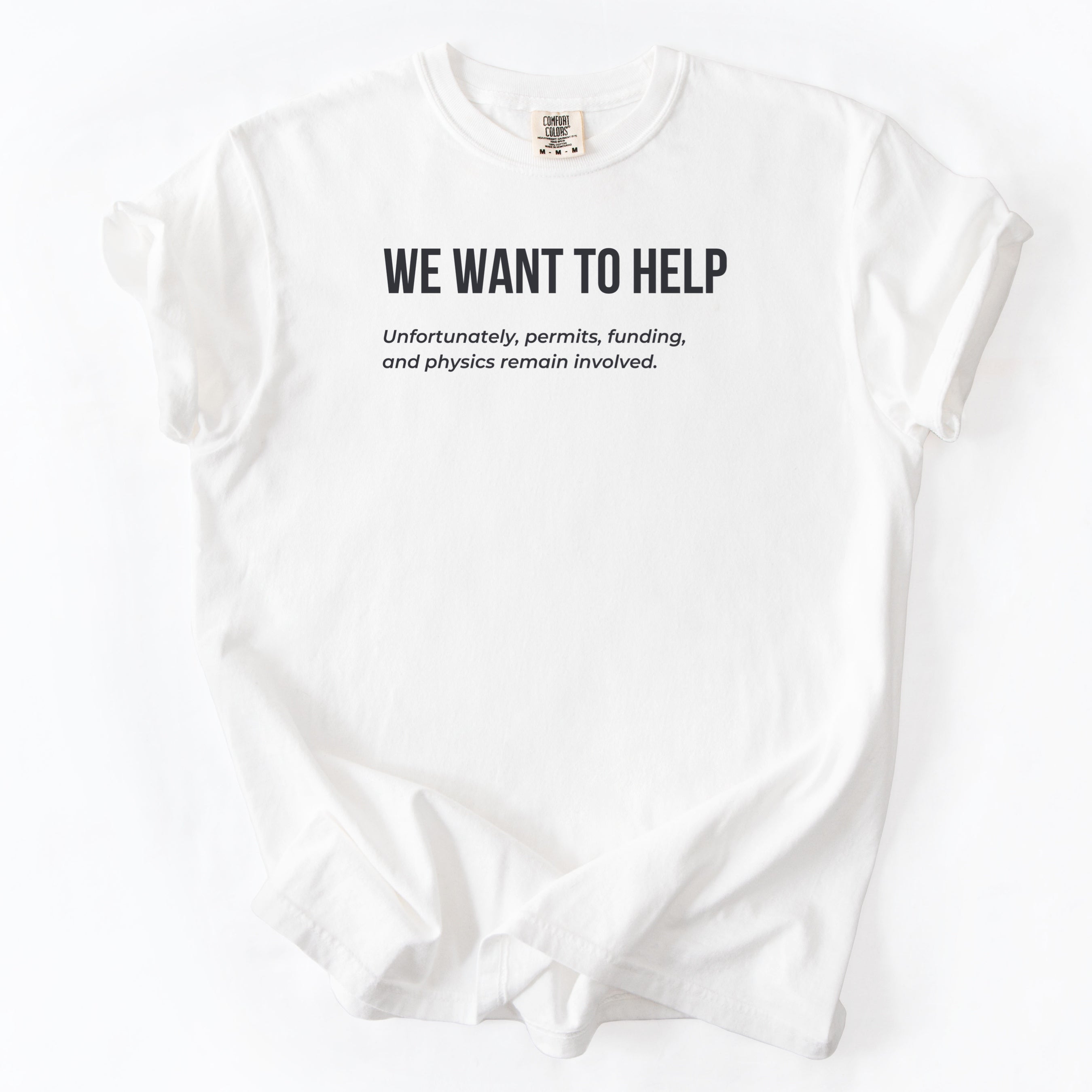 We Want to Help T-Shirt | Funny Shirt Want to Help Gift for Government Workers Gift for Public Servants