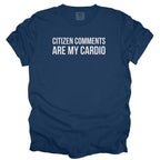 Citizen Comments Are My Cardio Shirt | Funny Government Worker Gift for Public Servant Humor