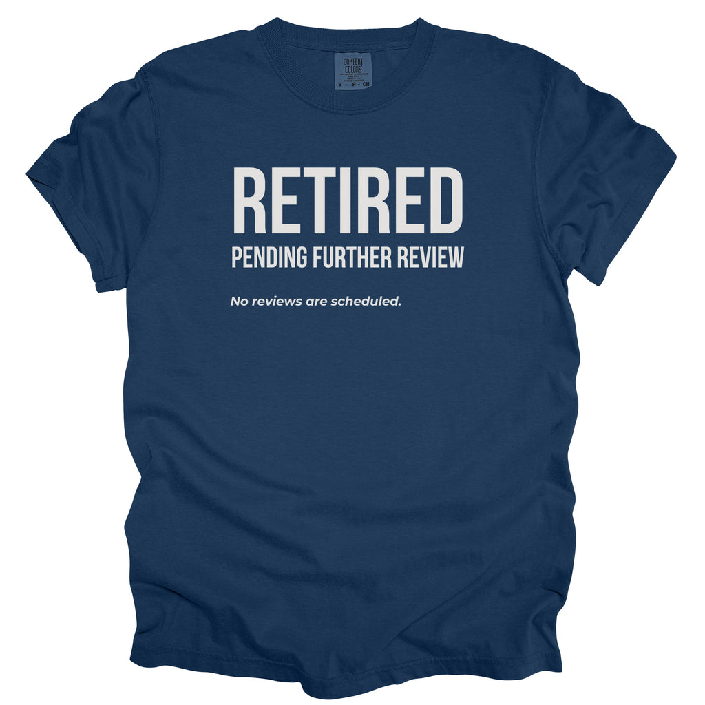 Retired Pending Further Review Shirt | Funny Retirement Shirt Gift for Retiree Office Worker Humor Retirement | What the Flood Shirt