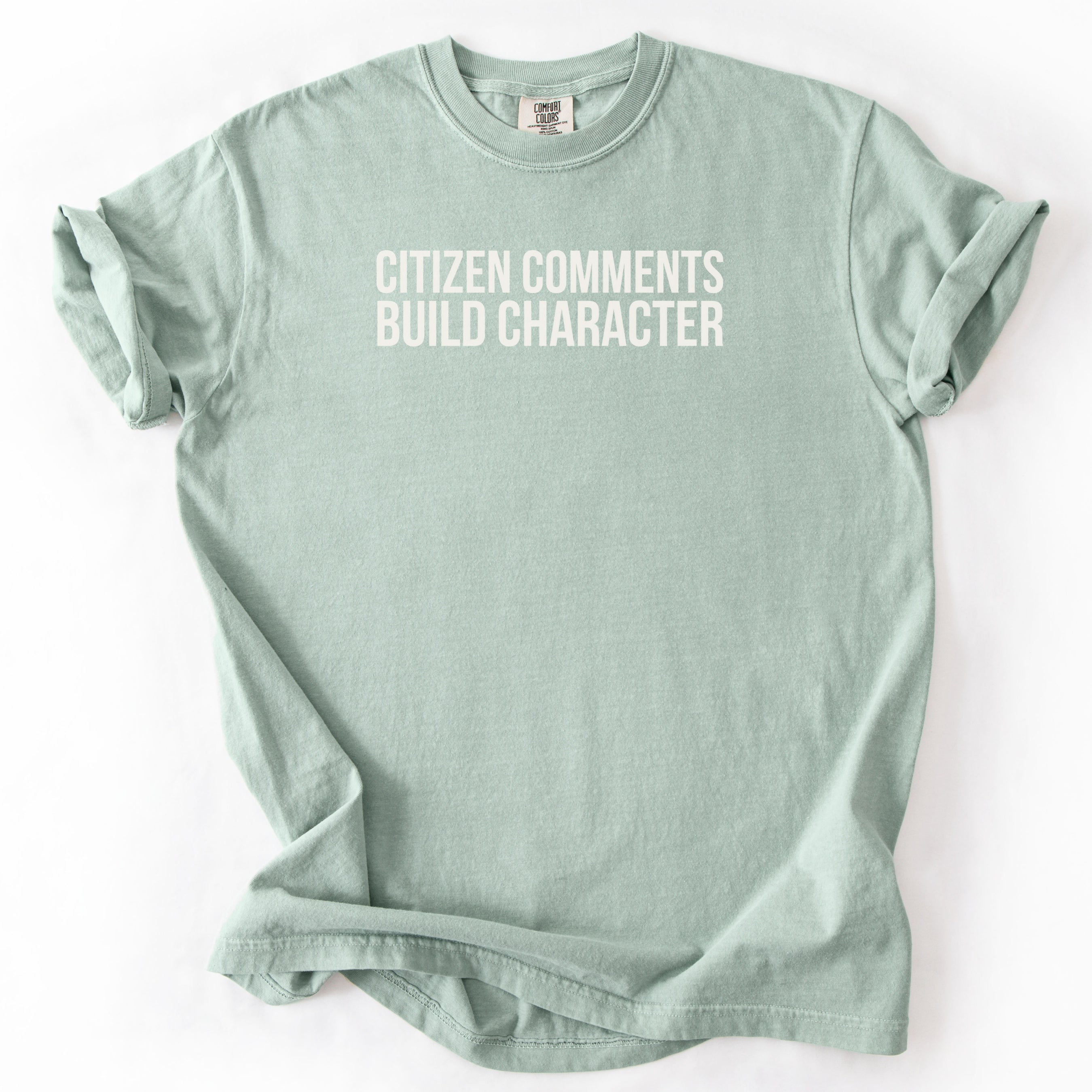 Citizen Comments Build Character Shirt | Funny Government Shirt Gift for Government Workers and Public Service Gifts