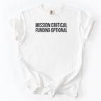 Mission Critical Funding Optional T-Shirt | Funny Office Shirt Gift for Government Employee Humor
