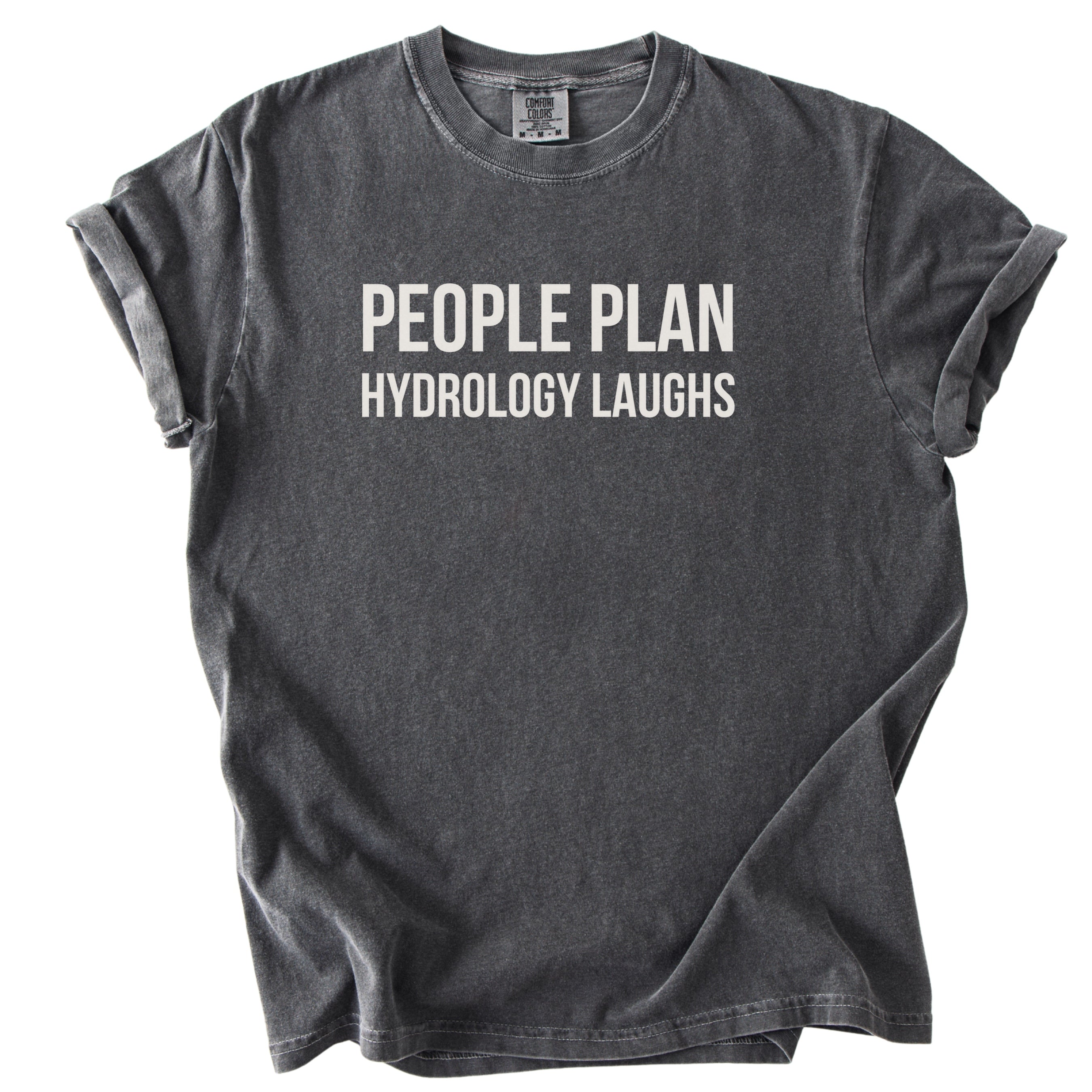 People Plan Hydrology Laughs T-shirt | Engineer Funny Gift for Engineers and hydrologists Funny Gifts
