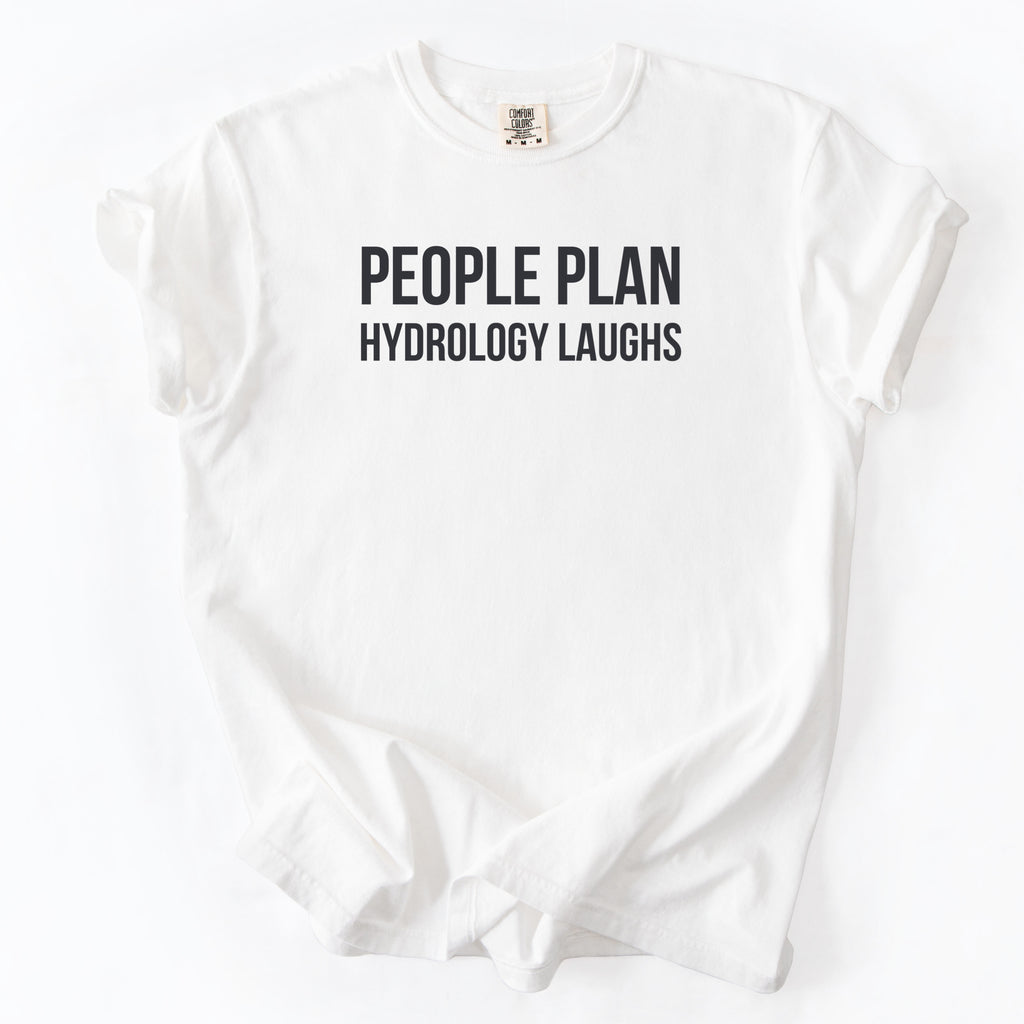 People Plan Hydrology Laughs T-shirt | Engineer Funny Gift for Engineers and hydrologists Funny Gifts