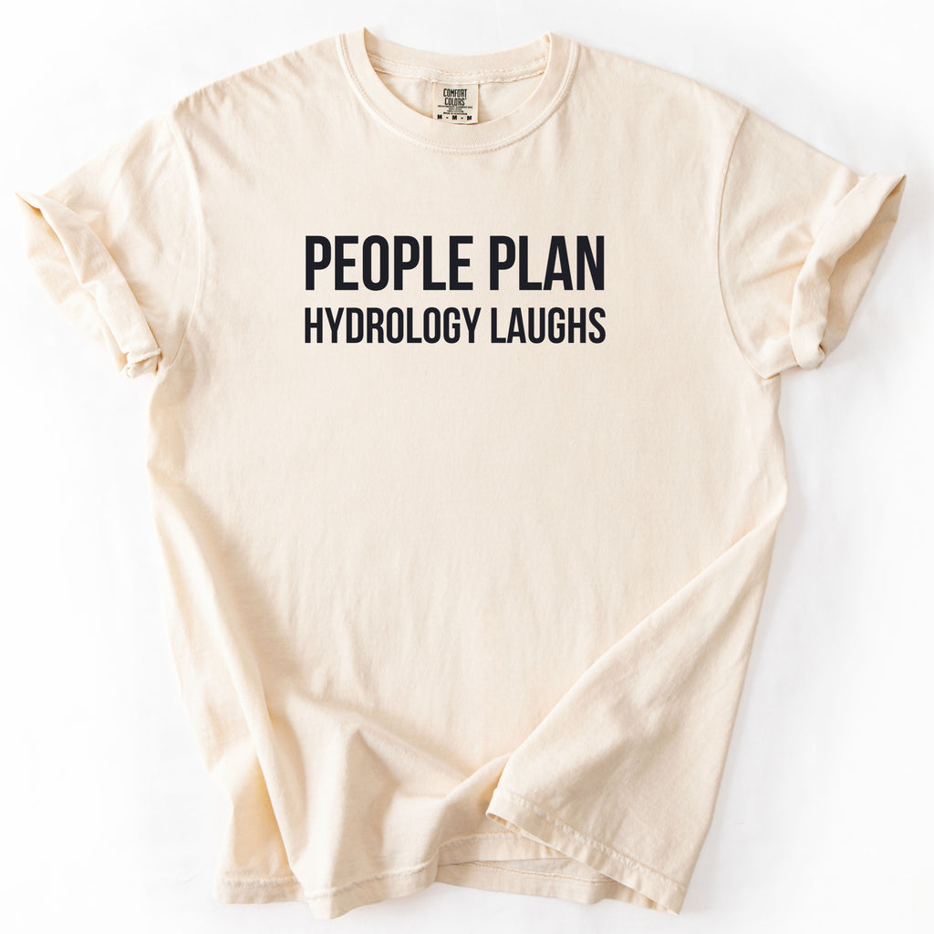 People Plan Hydrology Laughs T-shirt | Engineer Funny Gift for Engineers and hydrologists Funny Gifts