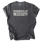 Resourceful by Necessity Tshirt | Government Worker Shirt Gift for Public Service Worker Funny Gift for Office