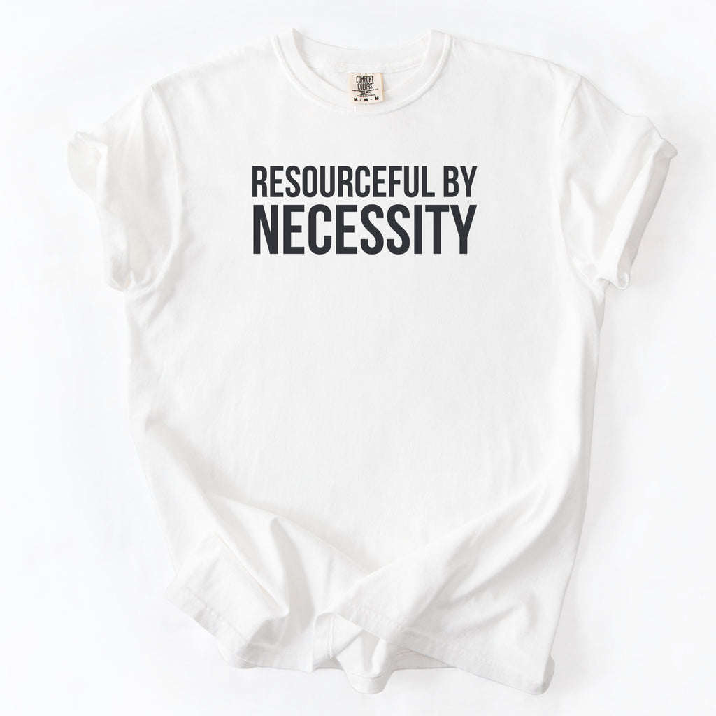 Resourceful by Necessity Tshirt | Government Worker Shirt Gift for Public Service Worker Funny Gift for Office