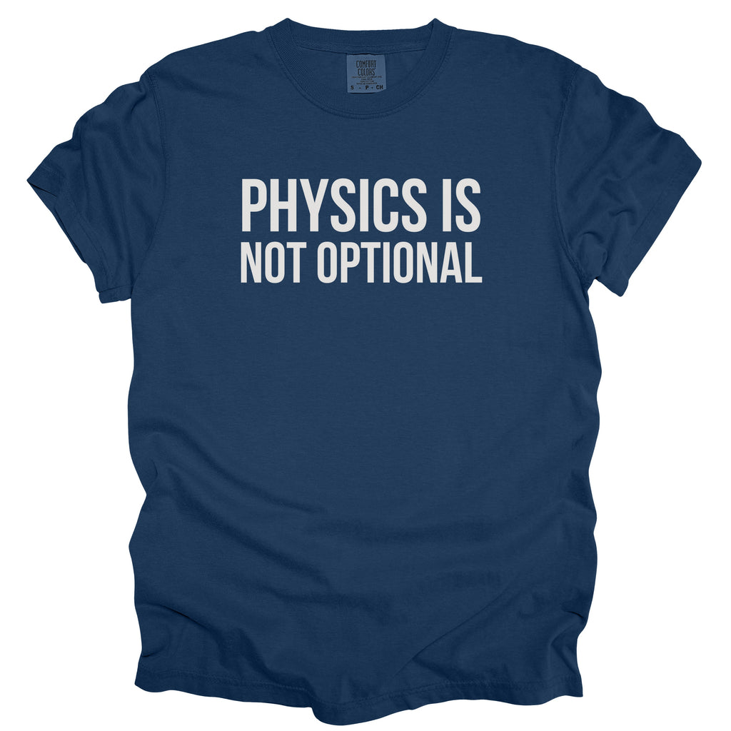 Physics is Not Optional T-shirt | Funny physics gift for engineers