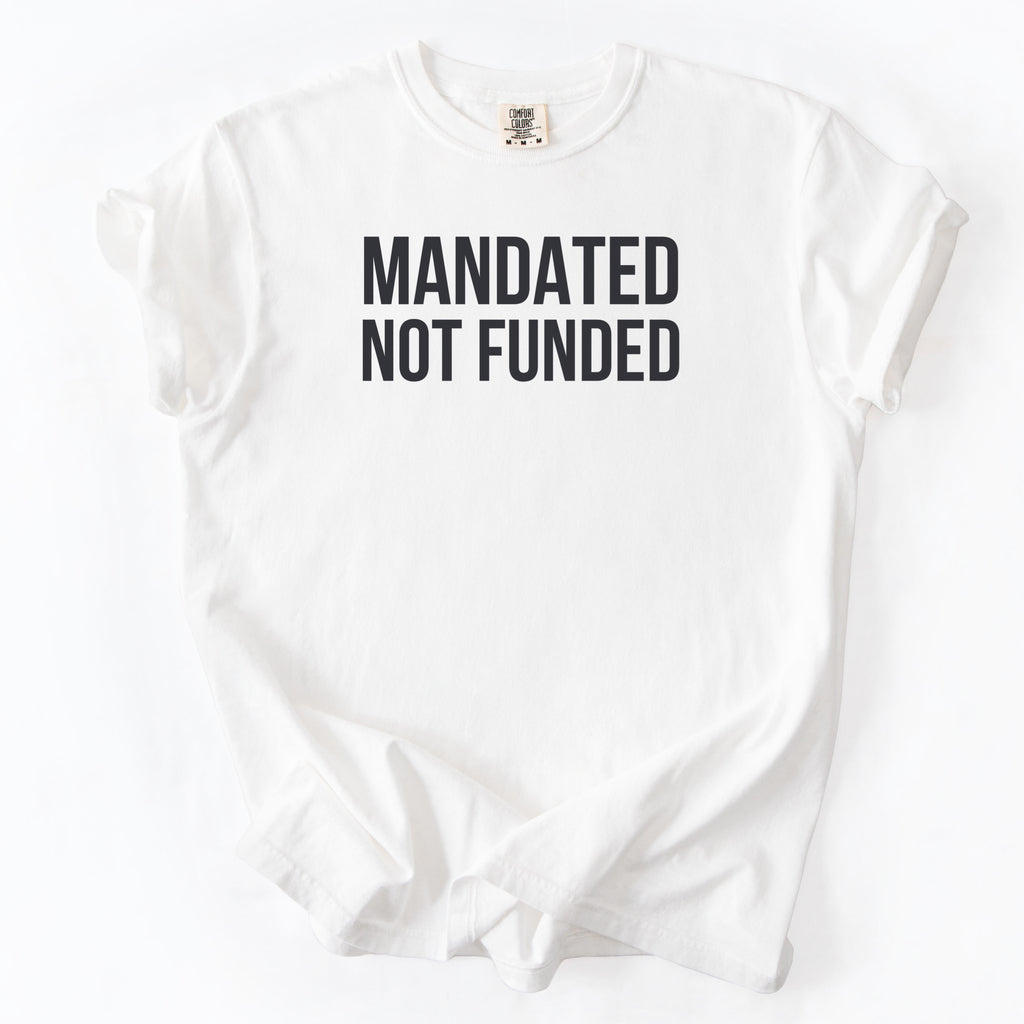 Mandated Not Funded Tshirt | Government Humor Office Gift for Public Servants Essential Worker Tee