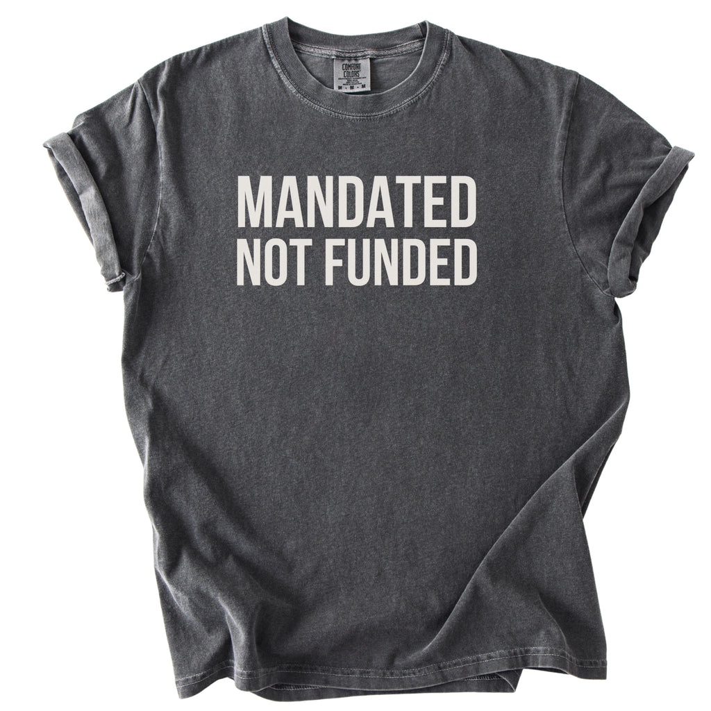 Mandated Not Funded Tshirt | Government Humor Office Gift for Public Servants Essential Worker Tee