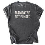 Mandated Not Funded Tshirt | Government Humor Office Gift for Public Servants Essential Worker Tee