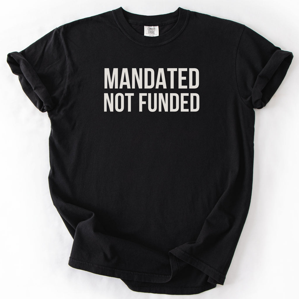 Mandated Not Funded Tshirt | Government Humor Office Gift for Public Servants Essential Worker Tee