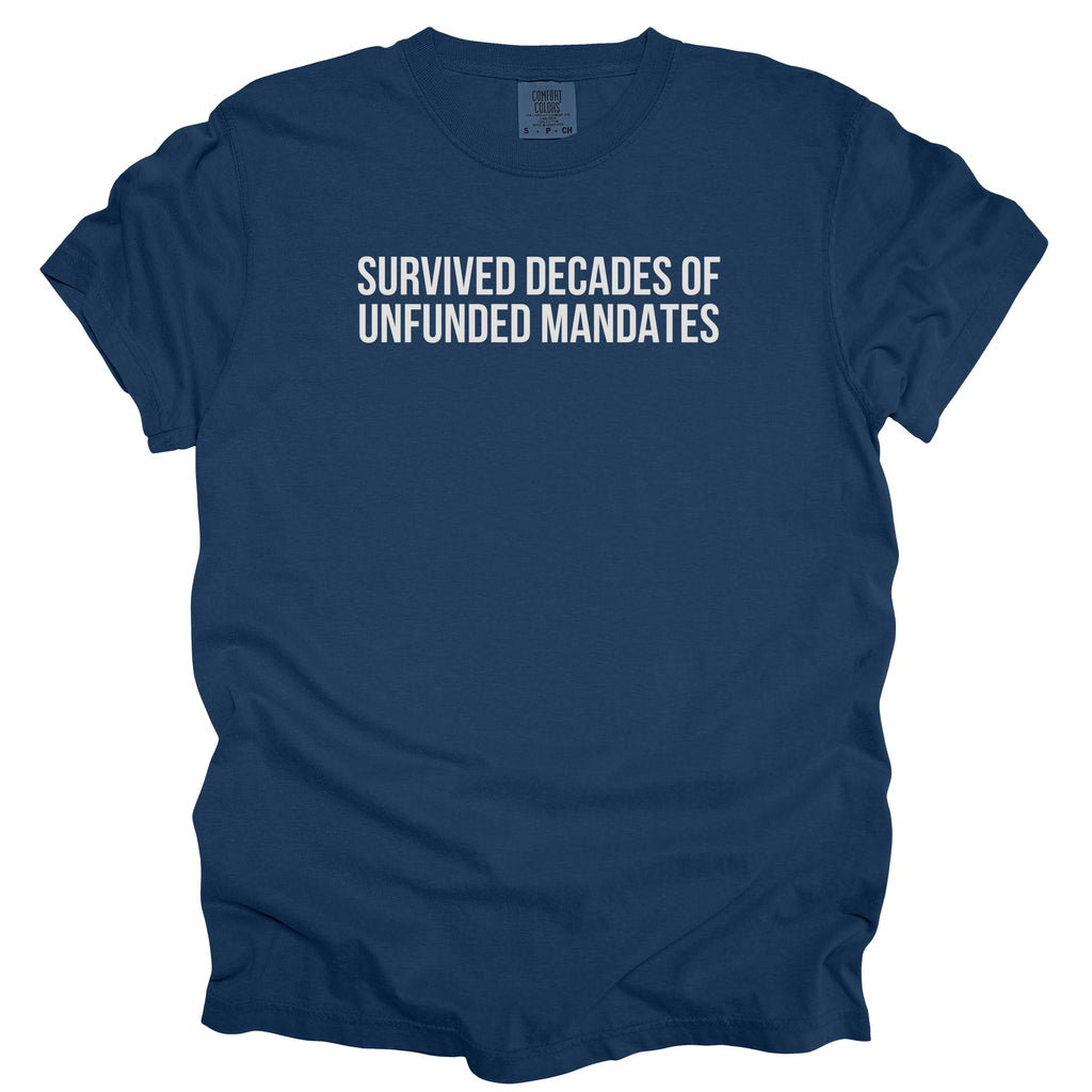 Survived Decades of Unfunded Mandates Shirt | Funny government shirt gift for public servants and public works employees