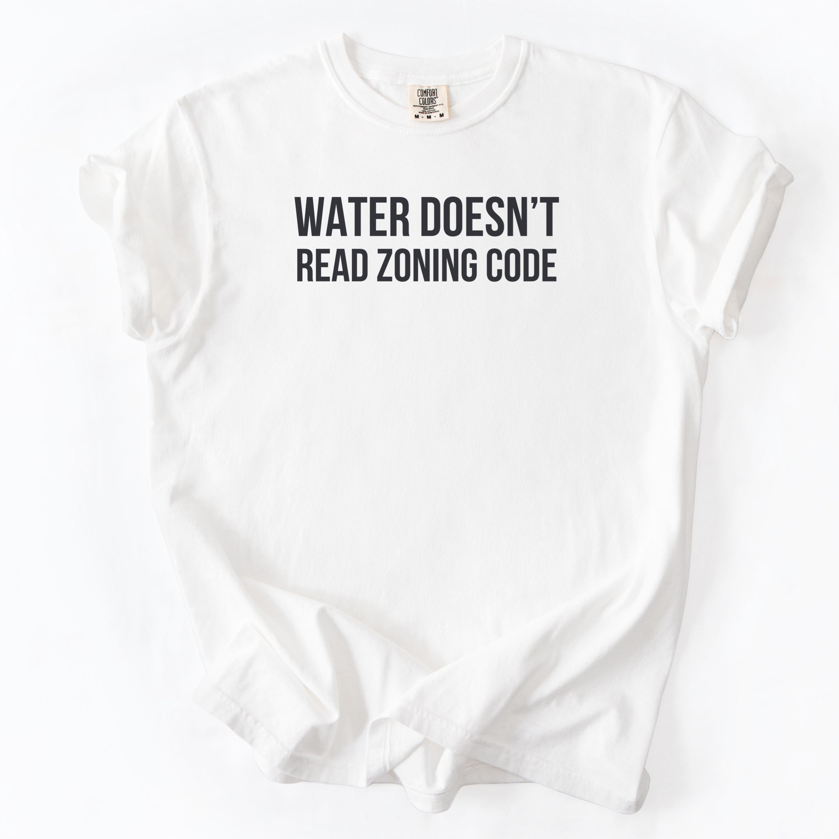 Water Doesn't Read Zoning T-Shirt | Funny permitting shirt gift for public workers government shirt