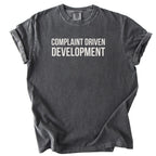 Complaint Driven Development T-Shirt | Funny government worker shirt gift for public servant