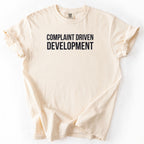 Complaint Driven Development T-Shirt | Funny government worker shirt gift for public servant