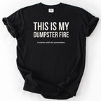 This is My Dumpster Fire It Came with the Promotion T-Shirt | Comfort Colors Funny Office Shirt Gift for Promotion Gift Funny Shirt