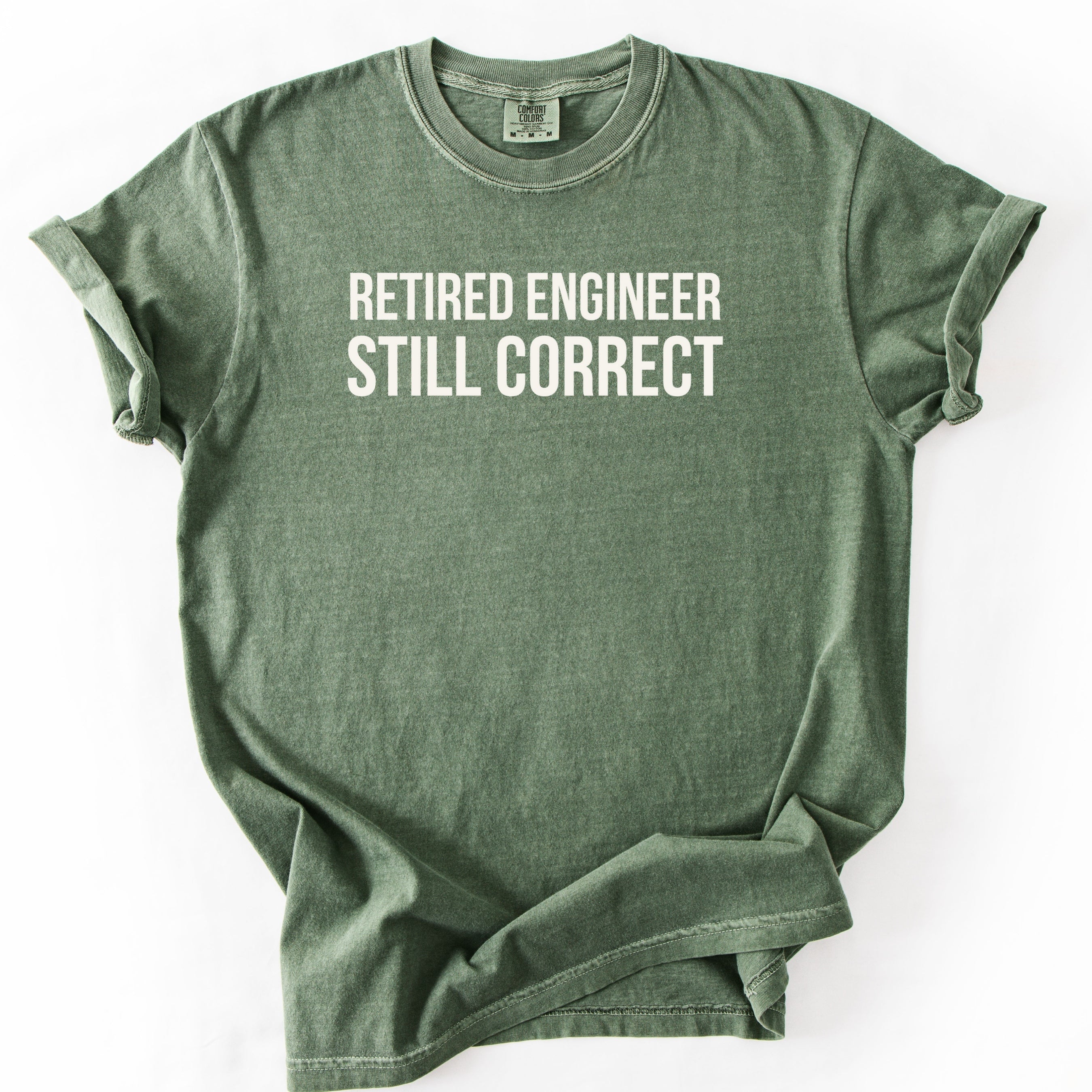 Retired Engineer. Still Correct. | Funny Retirement T-Shirt Office Retirement Gift for Retired Engineer