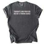 Thoughts & Prayers Are Not a Funding Source. | Funny Government T-Shirt