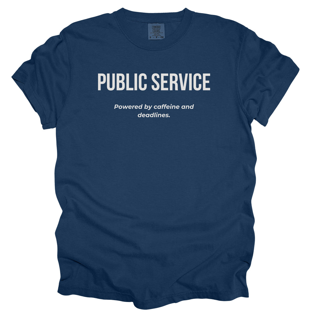 Public Service. Powered by Caffeine & Deadlines. | Funny Government T-Shirt Gift for Coworker Office Humor