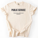 Public Service. Powered by Caffeine & Deadlines. | Funny Government T-Shirt Gift for Coworker Office Humor