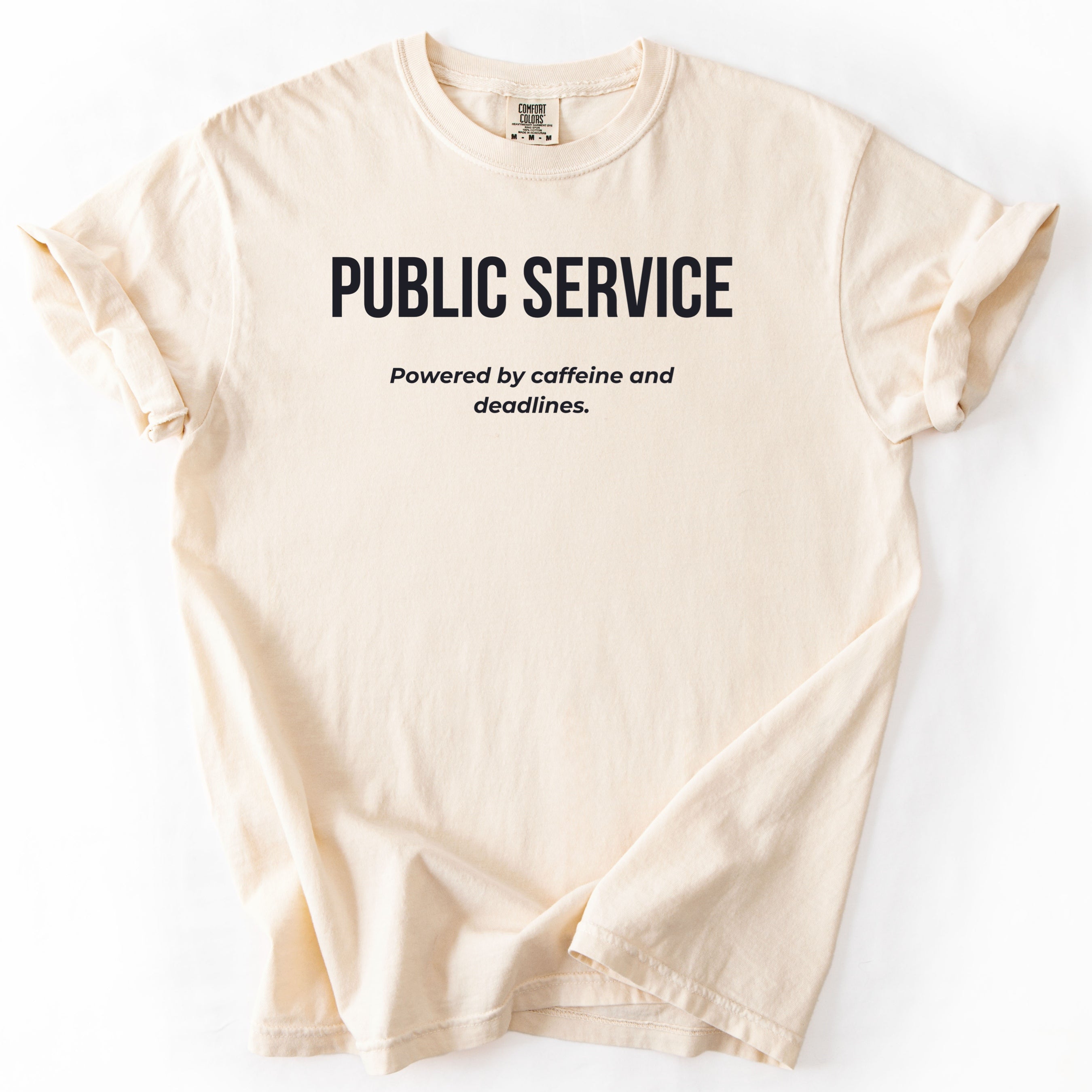 Public Service. Powered by Caffeine & Deadlines. | Funny Government T-Shirt Gift for Coworker Office Humor