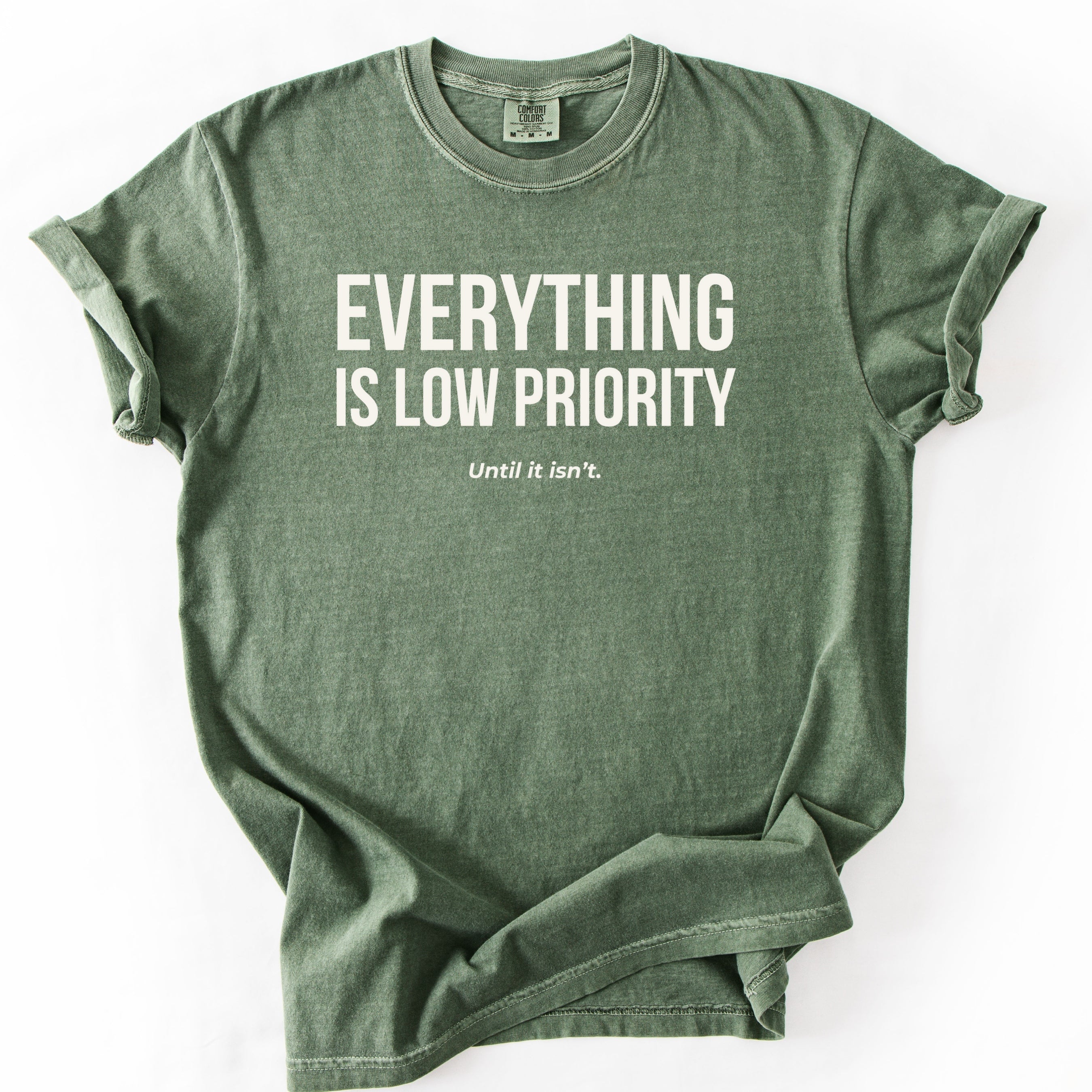 Everything Is Low Priority... Until It Isn't. | Funny Work T-Shirt Gift for Coworker