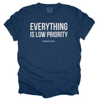 Everything Is Low Priority... Until It Isn't. | Funny Work T-Shirt Gift for Coworker