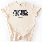 Everything Is Low Priority... Until It Isn't. | Funny Work T-Shirt Gift for Coworker