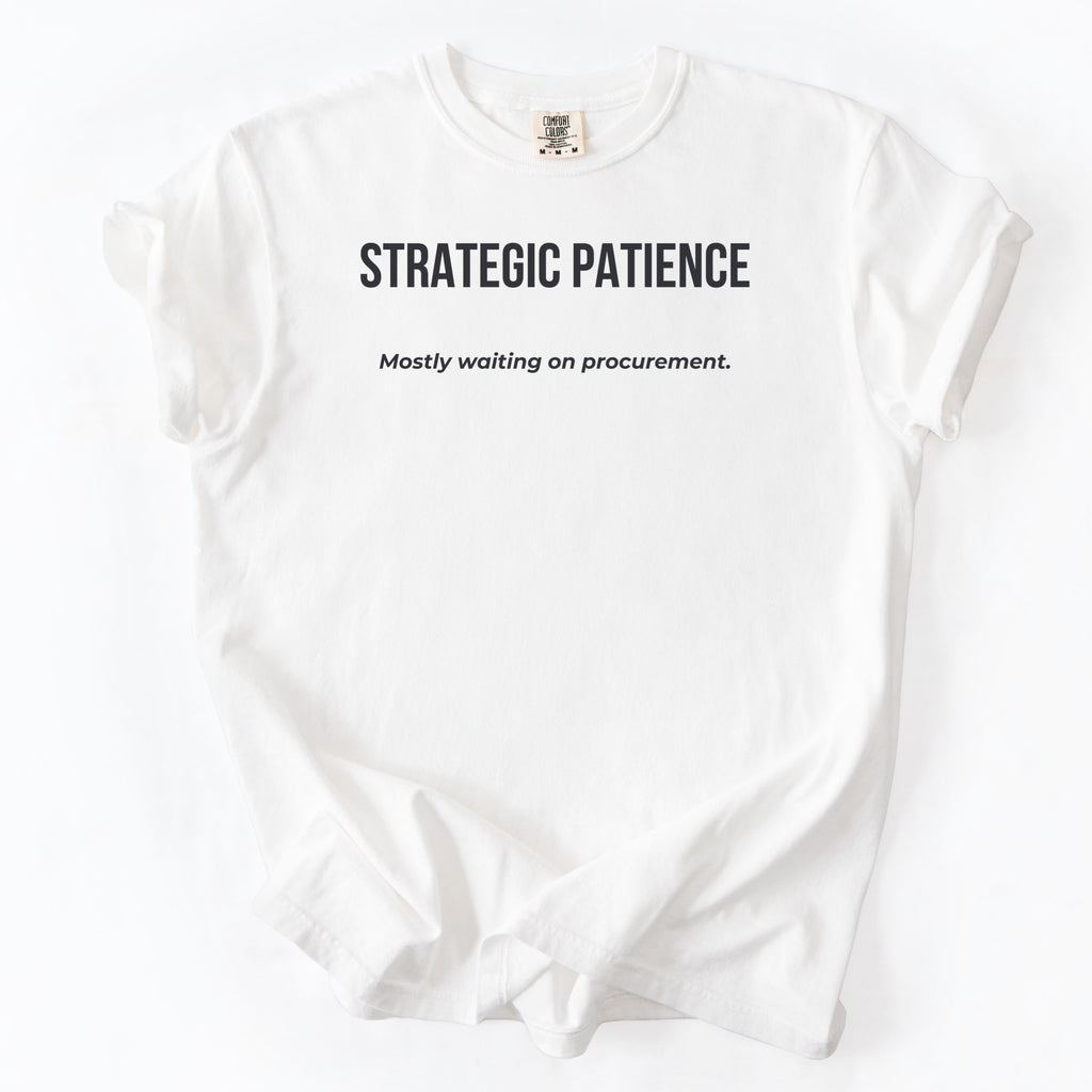 Strategic Patience... Waiting on Procurement. | Funny Government T-Shirt Gift for Office Workers