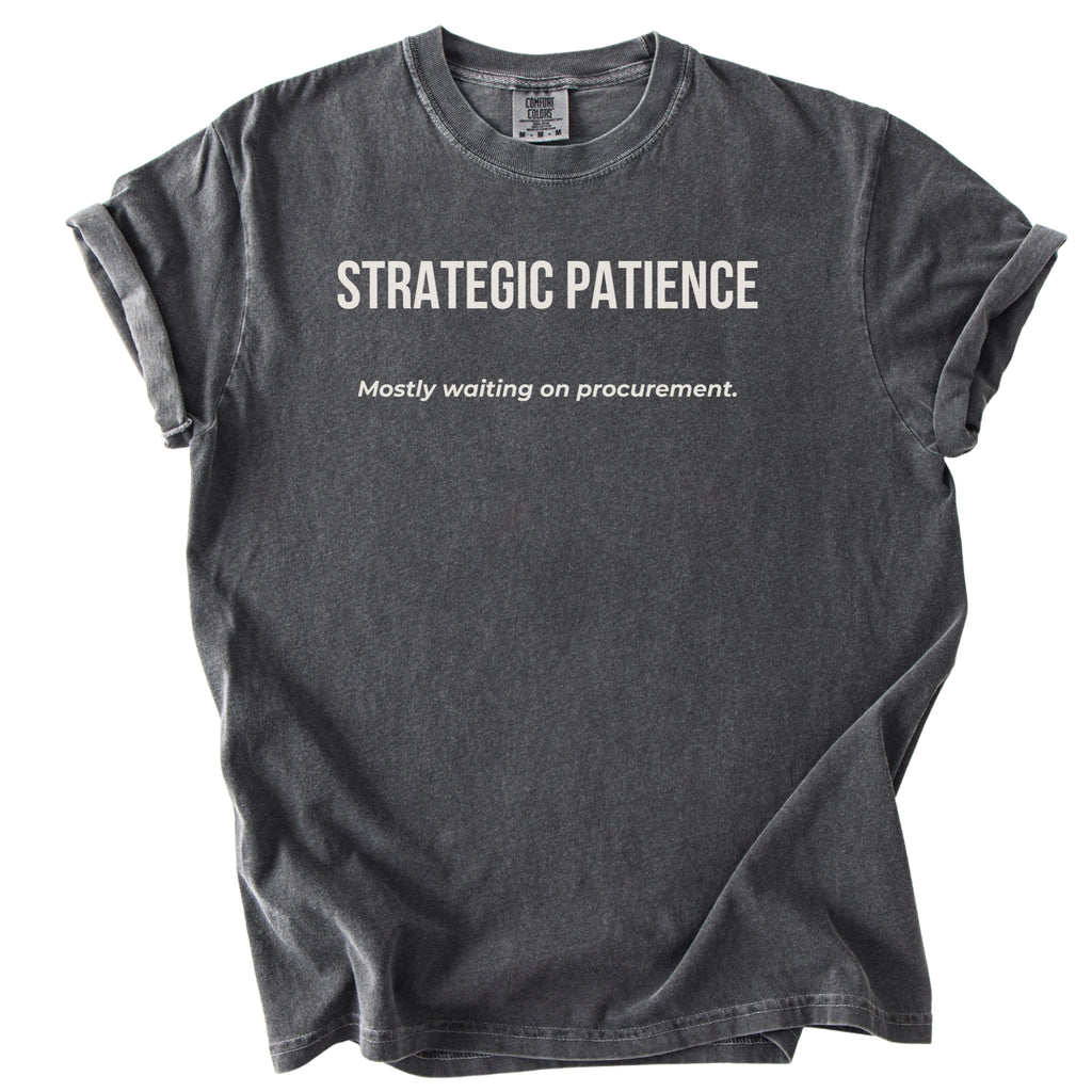Strategic Patience... Waiting on Procurement. | Funny Government T-Shirt Gift for Office Workers