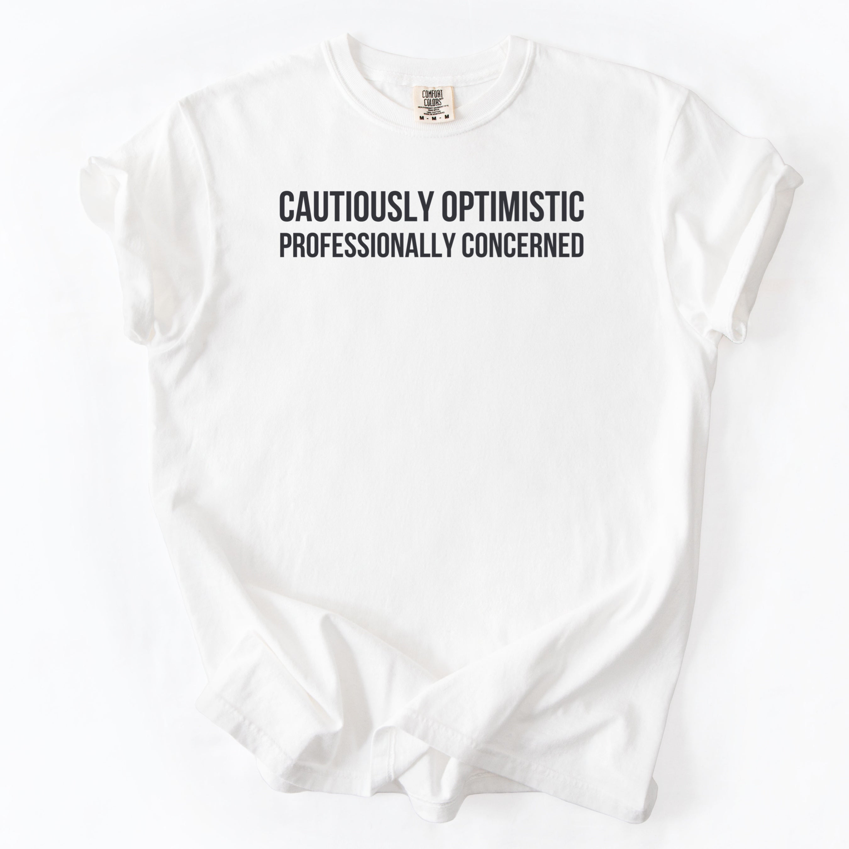 Cautiously Optimistic. Professionally Concerned. | Funny Government T-Shirt