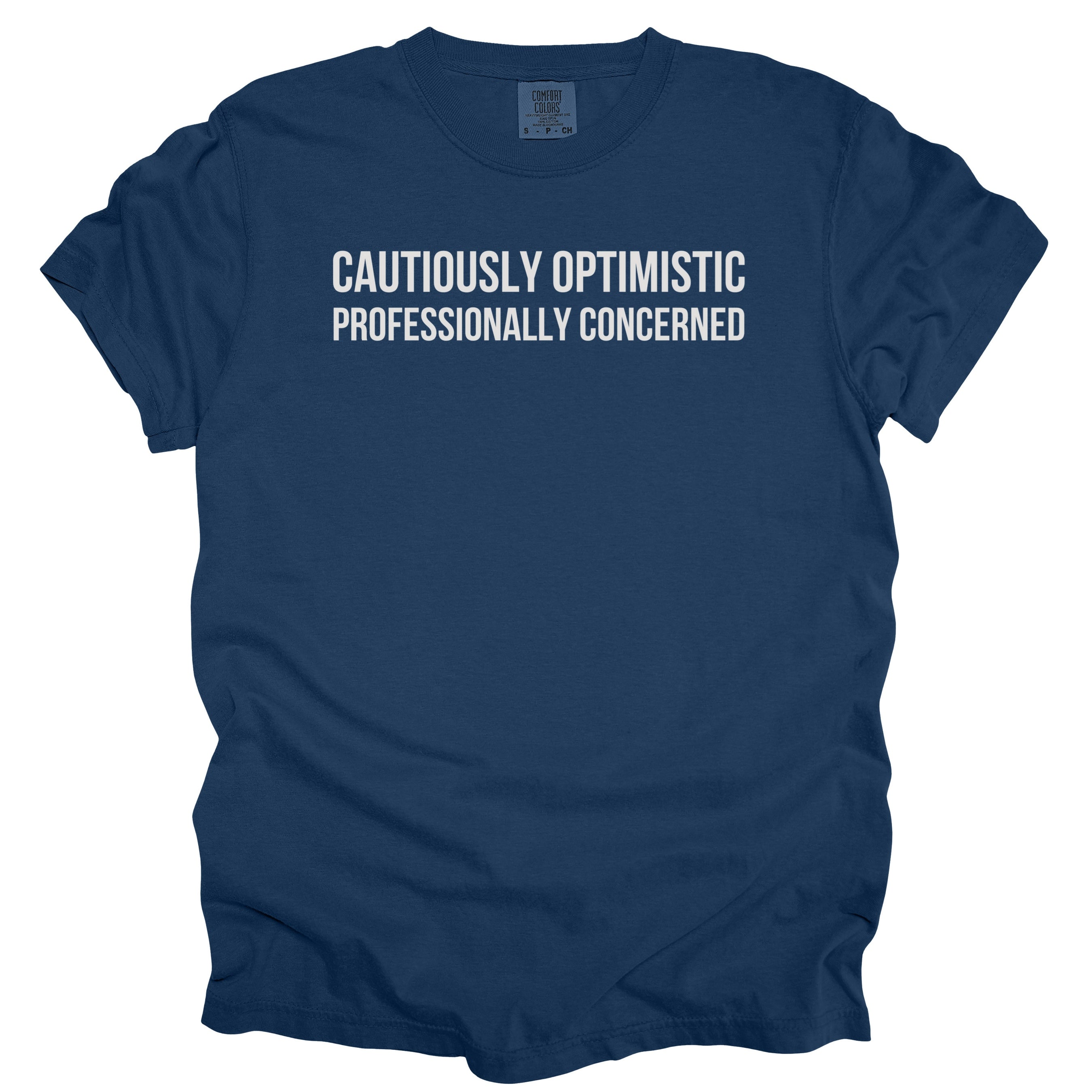 Cautiously Optimistic. Professionally Concerned. | Funny Government T-Shirt