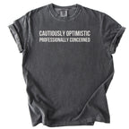 Cautiously Optimistic. Professionally Concerned. | Funny Government T-Shirt