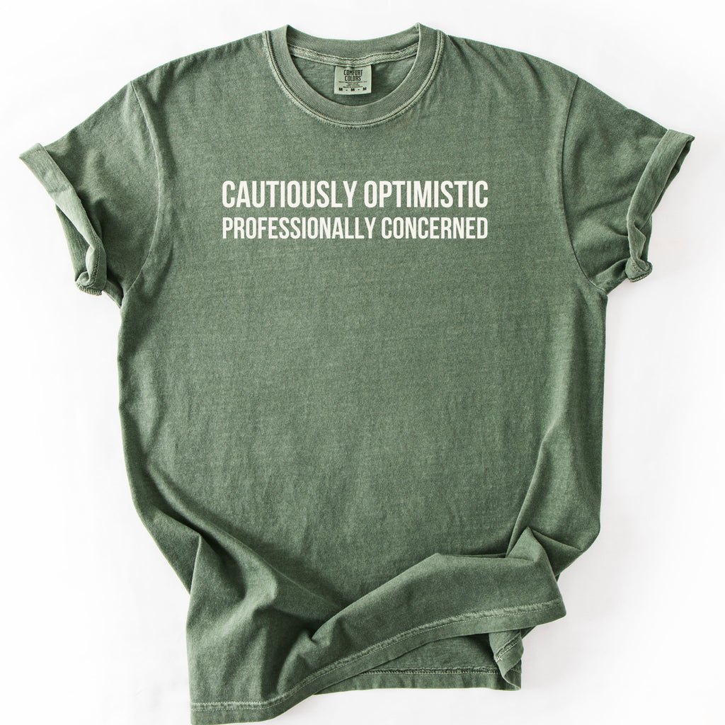 Cautiously Optimistic. Professionally Concerned. | Funny Government T-Shirt